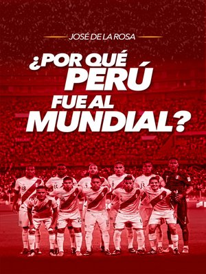 cover image of ¿Por qué Perú fue al mundial?